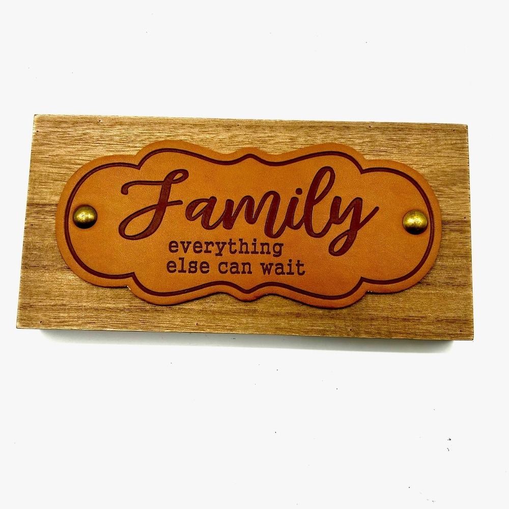 K&K Interiors 10 Inch Wood and Leather Plaque. Family everything else‎ can wait